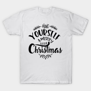 Have Yourself A Merry Little Christmas T-Shirt